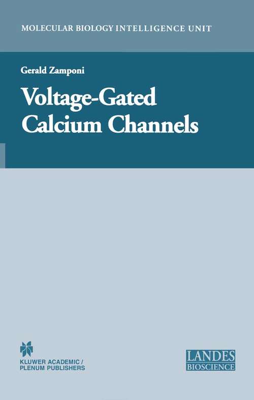 Book cover of Voltage-Gated Calcium Channels (2005) (Molecular Biology Intelligence Unit)