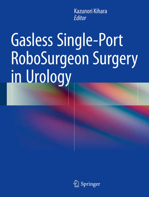 Book cover of Gasless Single-Port RoboSurgeon Surgery in Urology (1st ed. 2015)