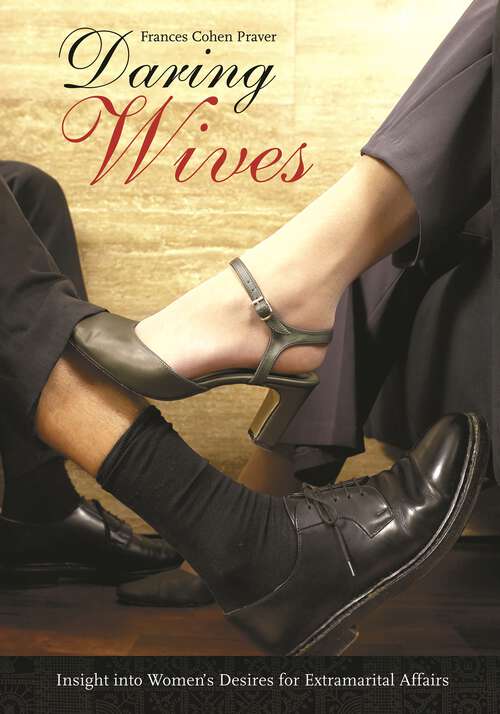 Book cover of Daring Wives: Insight into Women's Desires for Extramarital Affairs