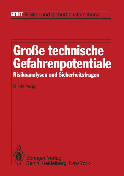 Book cover of Große technische Gefahrenpotentiale: Risikoanalysen und Sicherheitsfragen (1983) (BMFT - Risiko- und Sicherheitsforschung)