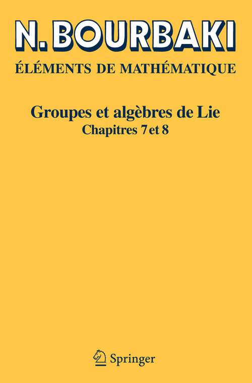 Book cover of Groupes et algèbres de Lie: Chapitres 7 et 8 (2ème éd. 2006)