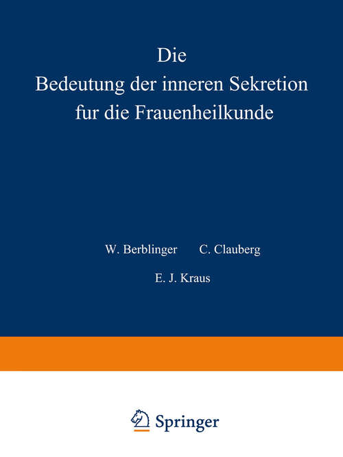 Book cover of Die Bedeutung der inneren Sekretion für die Frauenheilkunde (1936) (Handbuch der Gynäkologie #9)
