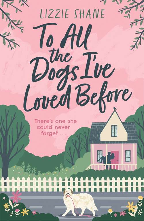 Book cover of To All the Dogs I've Loved Before: An irresistible second-chance, small-town romance (Pine Hollow)