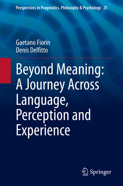 Book cover of Beyond Meaning: A Journey Across Language, Perception and Experience (1st ed. 2020) (Perspectives in Pragmatics, Philosophy & Psychology #25)