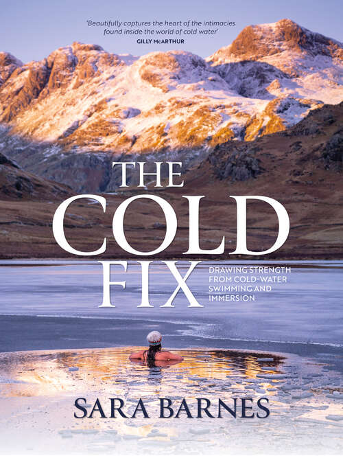 Book cover of The Cold Fix: Drawing strength from cold water swimming and immersion
