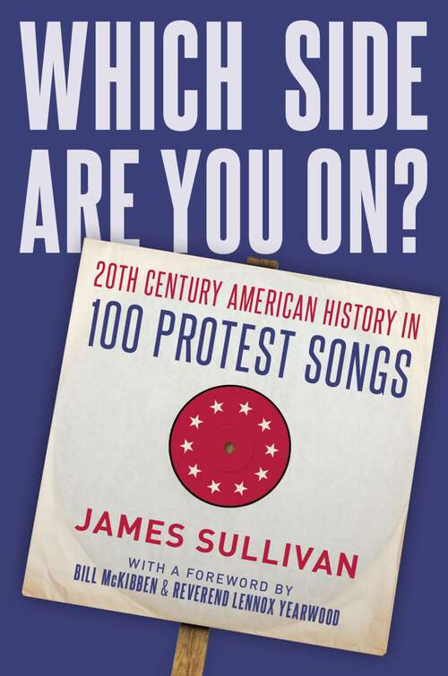 Book cover of Which Side Are You On?: 20th Century American History in 100 Protest Songs
