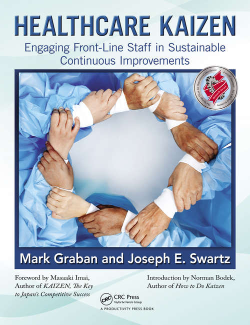 Book cover of Healthcare Kaizen: Engaging Front-Line Staff in Sustainable Continuous Improvements