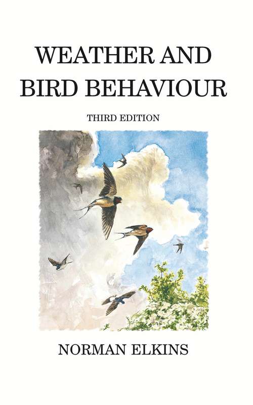 Book cover of Weather and Bird Behaviour (3) (Poyser Monographs #40)