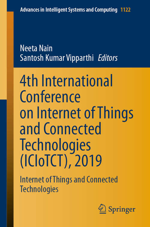 Book cover of 4th International Conference on Internet of Things and Connected Technologies: Internet of Things and Connected Technologies (1st ed. 2020) (Advances in Intelligent Systems and Computing #1122)