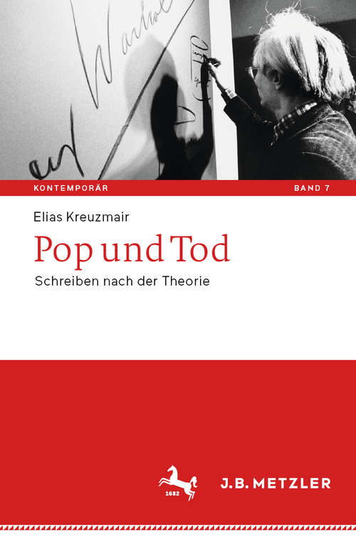 Book cover of Pop und Tod: Schreiben nach der Theorie (1. Aufl. 2020) (Kontemporär. Schriften zur deutschsprachigen Gegenwartsliteratur #7)