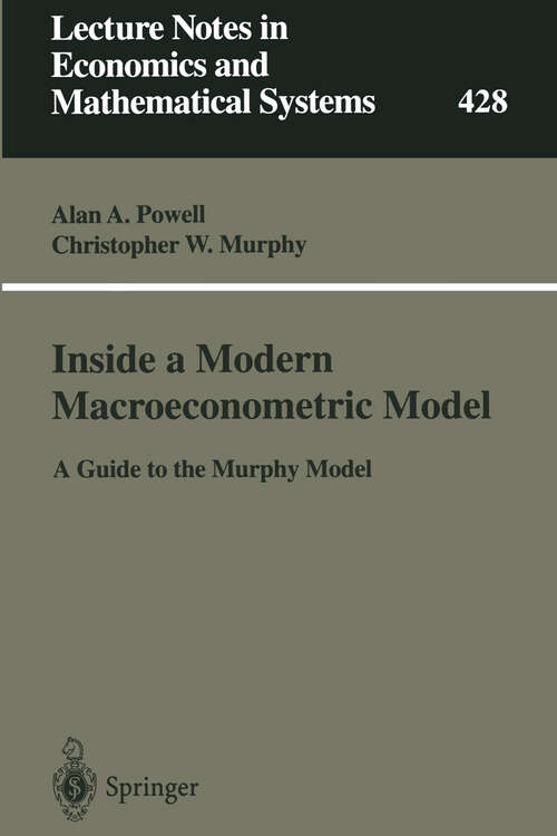 Book cover of Inside a Modern Macroeconometric Model: A Guide to the Murphy Model (1995) (Lecture Notes in Economics and Mathematical Systems #428)