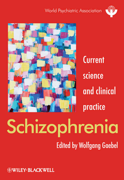 Book cover of Schizophrenia: Current science and clinical practice (2) (World Psychiatric Association Ser. #18)