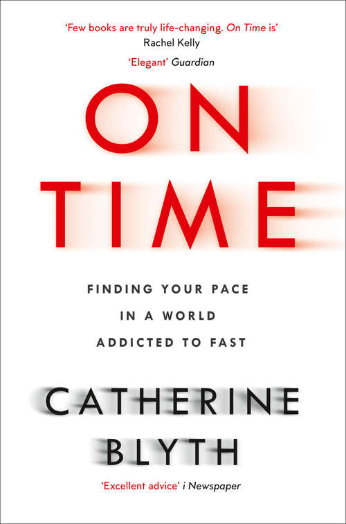 Book cover of On Time: Why The World Is Faster And How To Make Time Work For You (ePub edition)