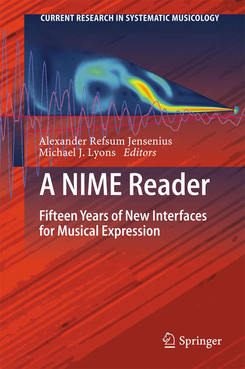 Book cover of A NIME Reader: Fifteen Years of New Interfaces for Musical Expression (Current Research in Systematic Musicology #3)