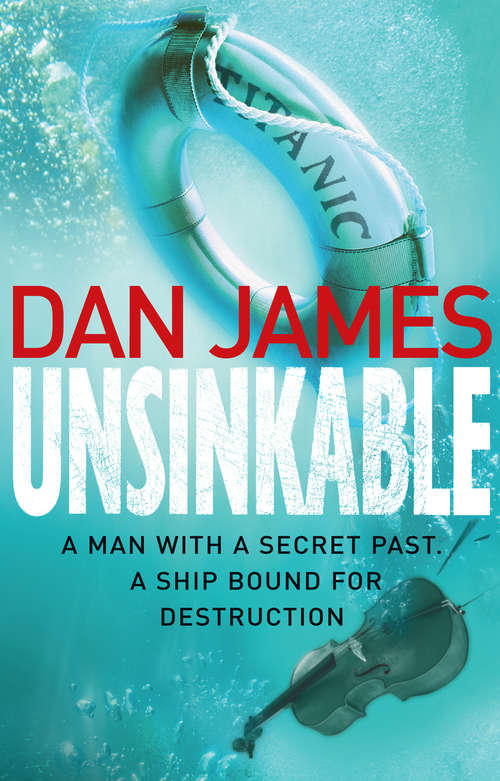 Book cover of Unsinkable: A breakneck historical conspiracy thriller