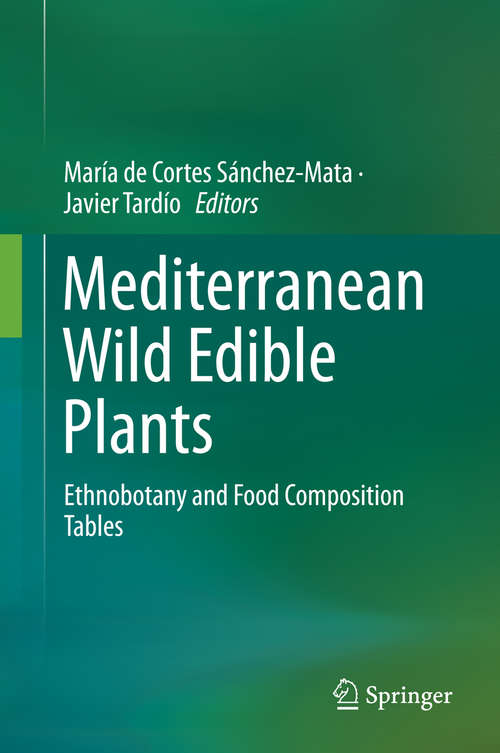 Book cover of Mediterranean Wild Edible Plants: Ethnobotany and Food Composition Tables (1st ed. 2016)