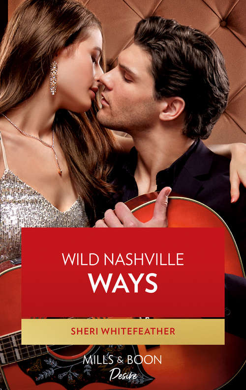 Book cover of Wild Nashville Ways: Wild Nashville Ways (daughters Of Country) / Secrets Of A Playboy (the Men Of Stone River) (ePub edition) (Daughters of Country #2)