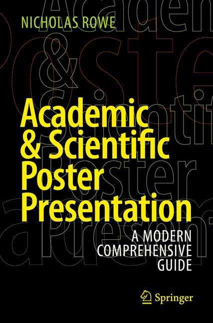 Book cover of Academic And Scientific Poster Presentation: A Modern Comprehensive Guide (PDF)