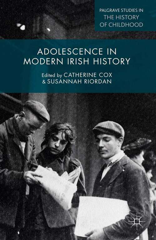 Book cover of Adolescence in Modern Irish History: Innocence And Experience (1st ed. 2015) (Palgrave Studies in the History of Childhood)
