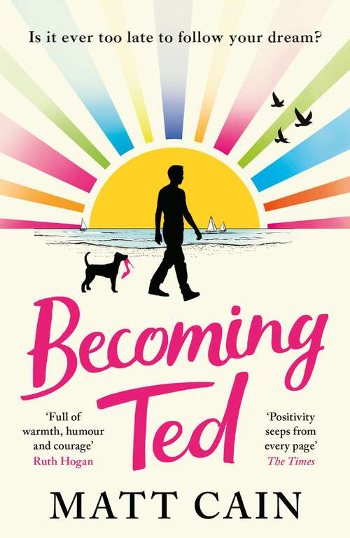 Book cover of Becoming Ted: The joyful and uplifting novel from the author of The Secret Life of Albert Entwistle