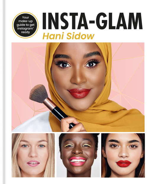 Book cover of Insta-glam: Your must-have make-up guide to get Instagram ready