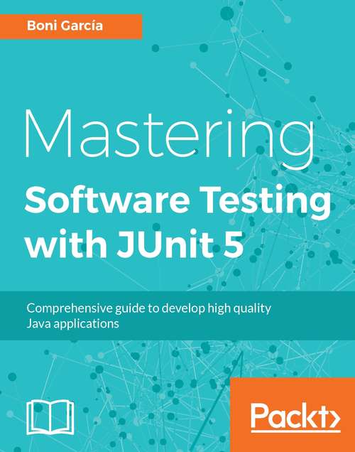 Book cover of Mastering Software Testing with JUnit 5
