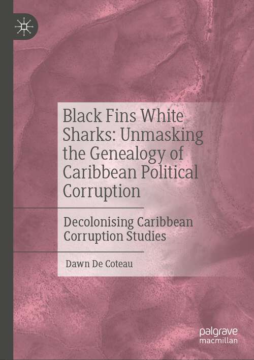 Book cover of Black Fins White Sharks: Decolonising Caribbean Corruption Studies (2024)