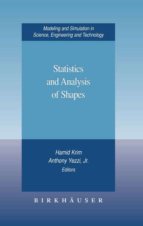 Book cover of Statistics and Analysis of Shapes (2006) (Modeling and Simulation in Science, Engineering and Technology)