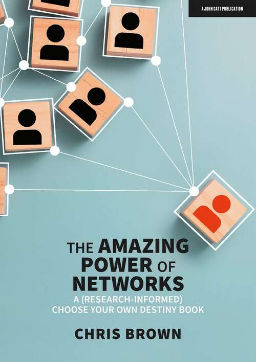 Book cover of The Amazing Power of Networks: A (research-informed) choose your own destiny book