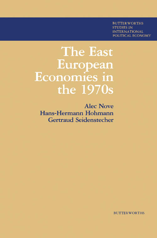 Book cover of The East European Economies in the 1970s: Butterworths Studies in International Political Economy