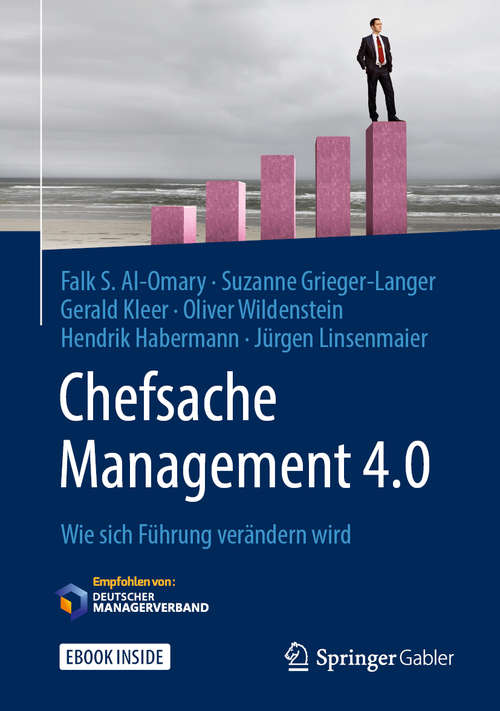Book cover of Chefsache Management 4.0: Wie sich Führung verändern wird (1. Aufl. 2019) (Chefsache)