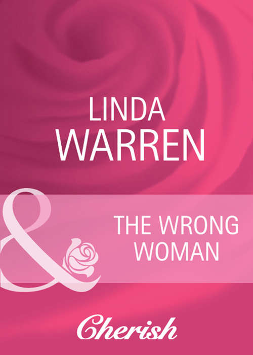 Book cover of The Wrong Woman (ePub First edition) (Mills And Boon Cherish Ser.: No. 1125)