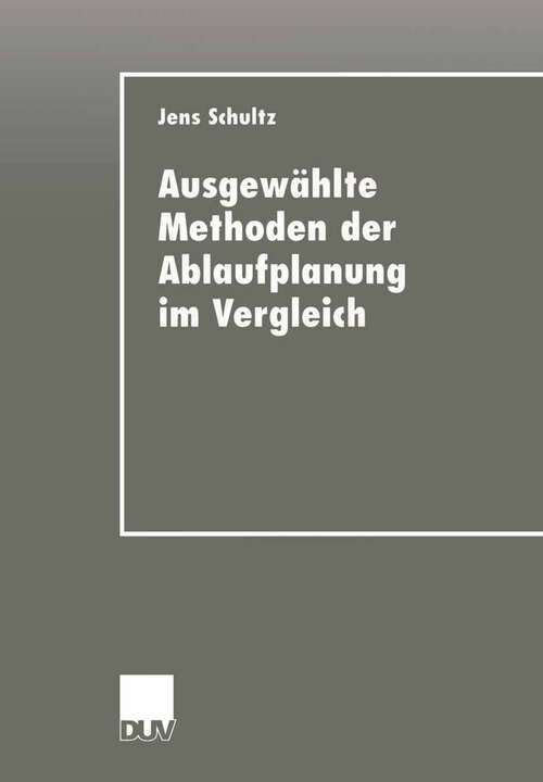 Book cover of Ausgewählte Methoden der Ablaufplanung im Vergleich (1999)