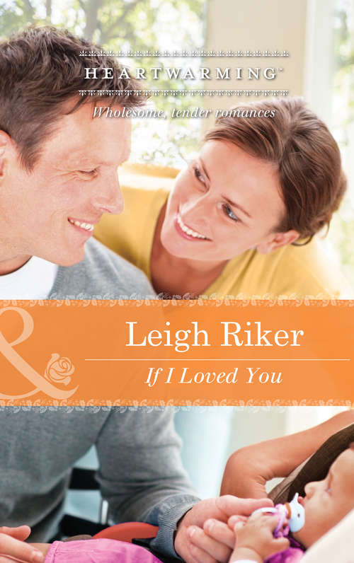 Book cover of If I Loved You (ePub First edition) (Mills And Boon Heartwarming Ser.)