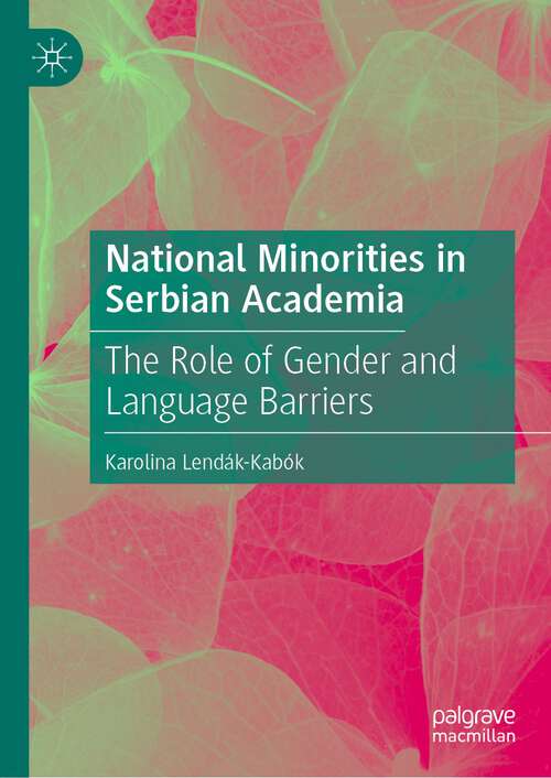 Book cover of National Minorities in Serbian Academia: The Role of Gender and Language Barriers (1st ed. 2022)