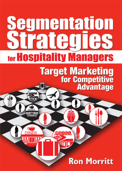 Book cover of Segmentation Strategies for Hospitality Managers: Target Marketing for Competitive Advantage