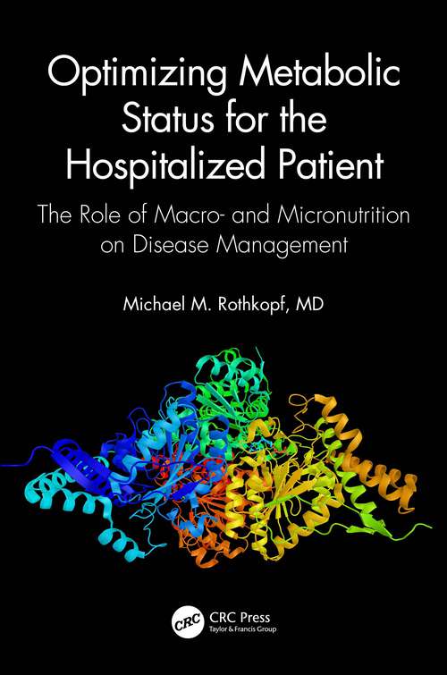 Book cover of Optimizing Metabolic Status for the Hospitalized Patient: The Role of Macro- and Micronutrition on Disease Management