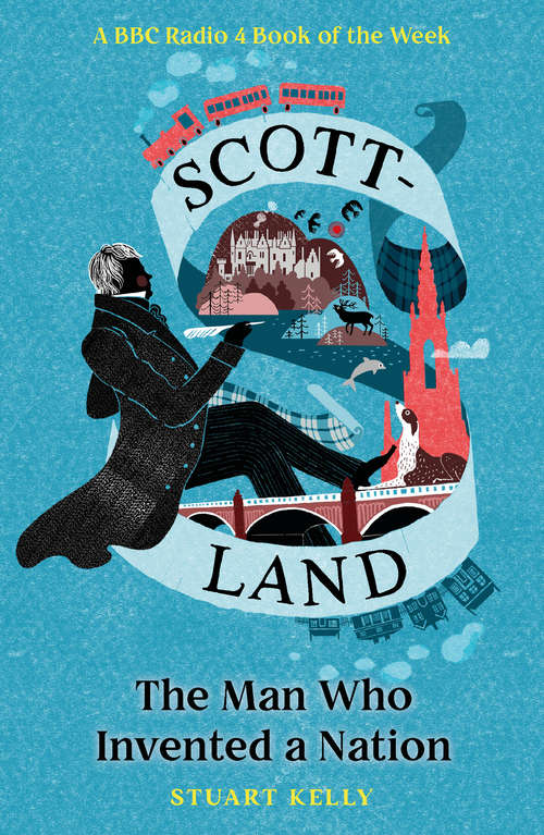 Book cover of Scott-Land: The Man Who Invented a Nation