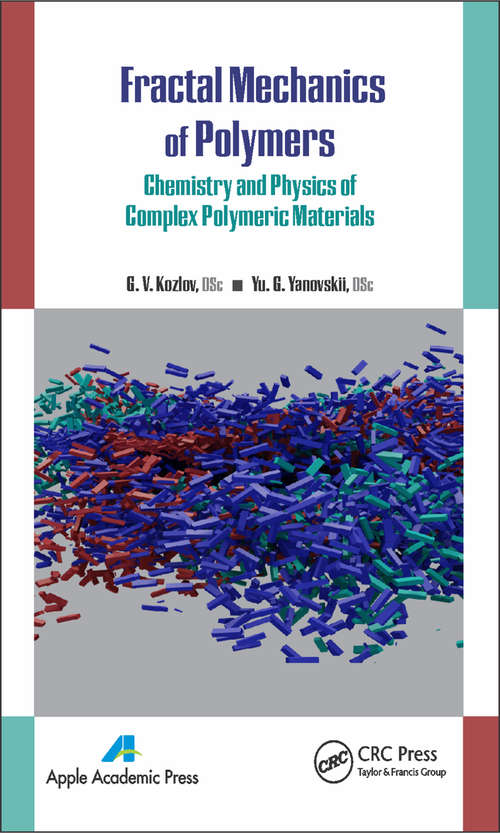 Book cover of Fractal Mechanics of Polymers: Chemistry and Physics of Complex Polymeric Materials