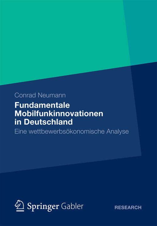 Book cover of Fundamentale Mobilfunkinnovationen in Deutschland: Eine wettbewerbsökonomische Analyse (2012)