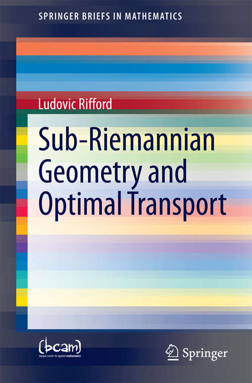 Book cover of Sub-Riemannian Geometry and Optimal Transport (2014) (SpringerBriefs in Mathematics)