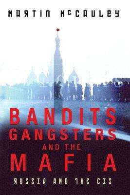 Book cover of Bandits, Gangsters And The Mafia: Russia, The Baltic States And The Cis Since 1991