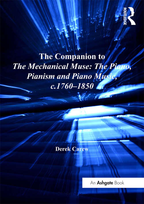 Book cover of The Companion to The Mechanical Muse: The Piano, Pianism and Piano Music, c.1760–1850