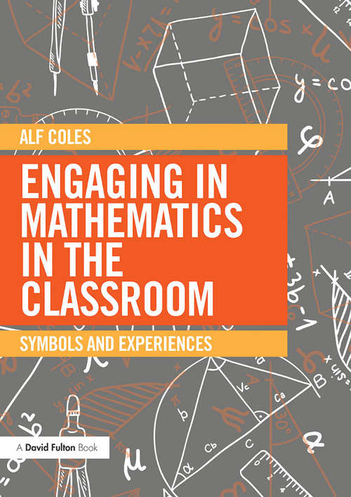 Book cover of Engaging in Mathematics in the Classroom: Symbols and experiences