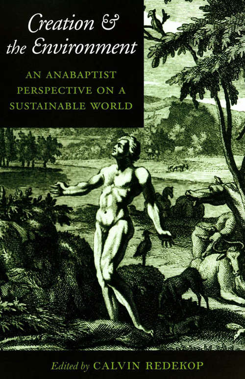 Book cover of Creation and the Environment: An Anabaptist Perspective on a Sustainable World (Center Books in Anabaptist Studies)
