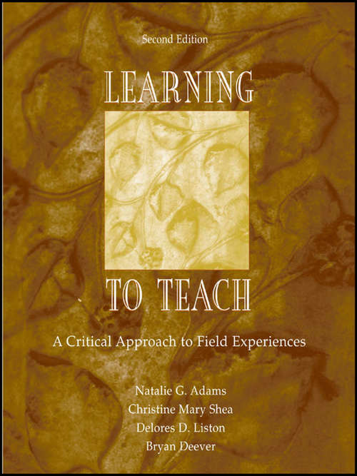 Book cover of Learning to Teach: A Critical Approach to Field Experiences (2)