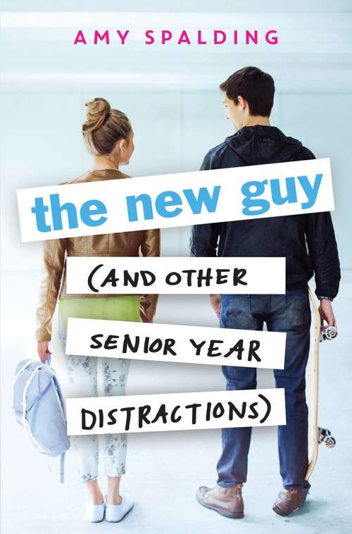 Book cover of The New Guy (and Other Senior Year Distractions)