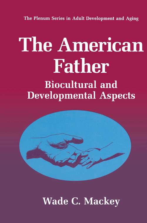 Book cover of The American Father: Biocultural and Developmental Aspects (1996) (The Springer Series in Adult Development and Aging)