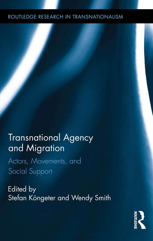 Book cover of Transnational Agency and Migration: Actors, Movements, and Social Support (Routledge Research in Transnationalism)
