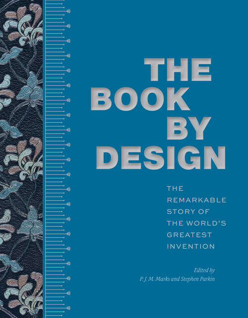 Book cover of The Book by Design: The Remarkable Story of the World's Greatest Invention